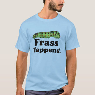 Le Frass se produit ! T-shirt