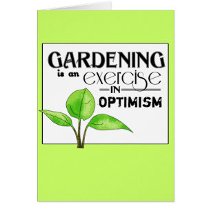 Le jardinage est un exercice dans l'optimisme