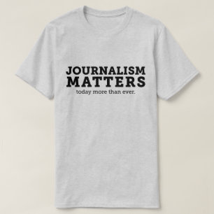 Le journalisme importe aujourd'hui le T-shirt des