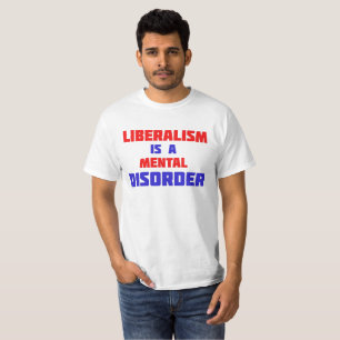 Le Libéralisme Est Un T-Shirt Pour Troubles Mentau