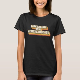 LE LIBÉRALISME EST UN T-SHIRTS DE MALADIE MENTALE
