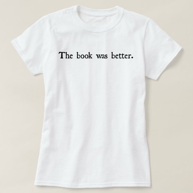 Le livre était un meilleur T-shirt (Design devant)