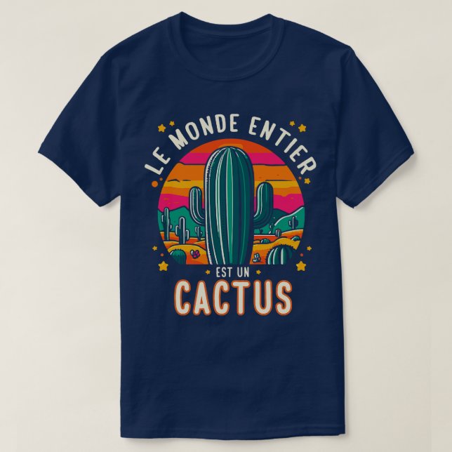 Le monde entier est un cactus Jacques Dutronc 1 T-Shirt (Design Front)