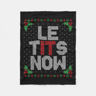 Le Now Funny Christmas Let It Snow Adult Ugly Chri Fleece Blanket