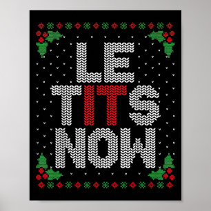 Le Now Funny Christmas Let It Snow Adult Ugly Chri Poster