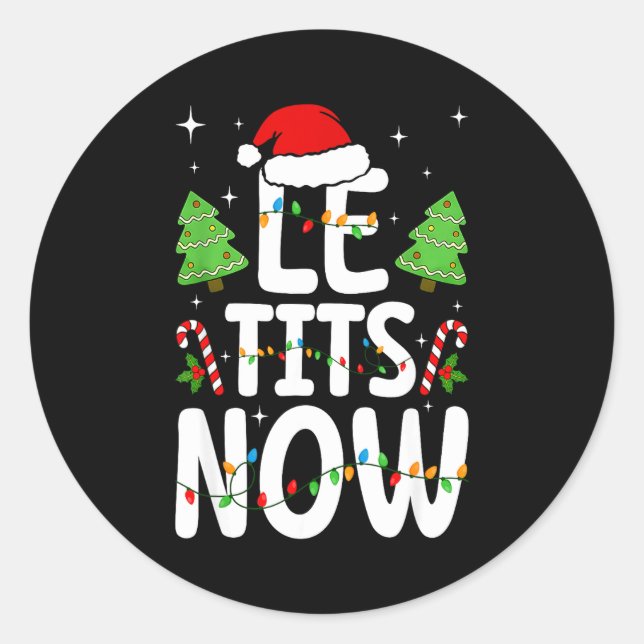 Le Now Let It Snow Funny Christmas Winter Xmas Wor Classic Round Sticker (Front)