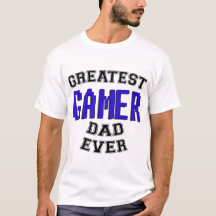Le plus grand T-shirt de papa de Gamer jamais