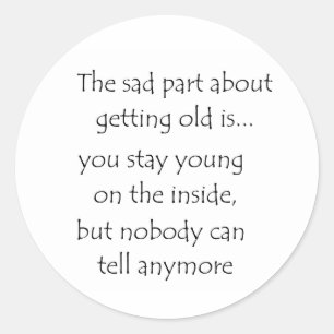 le plus triste, c'est de vieillir un autocollant