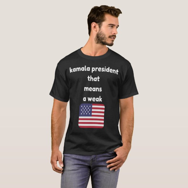le président kamala signifie un t-shirt américain  (Devant entier)