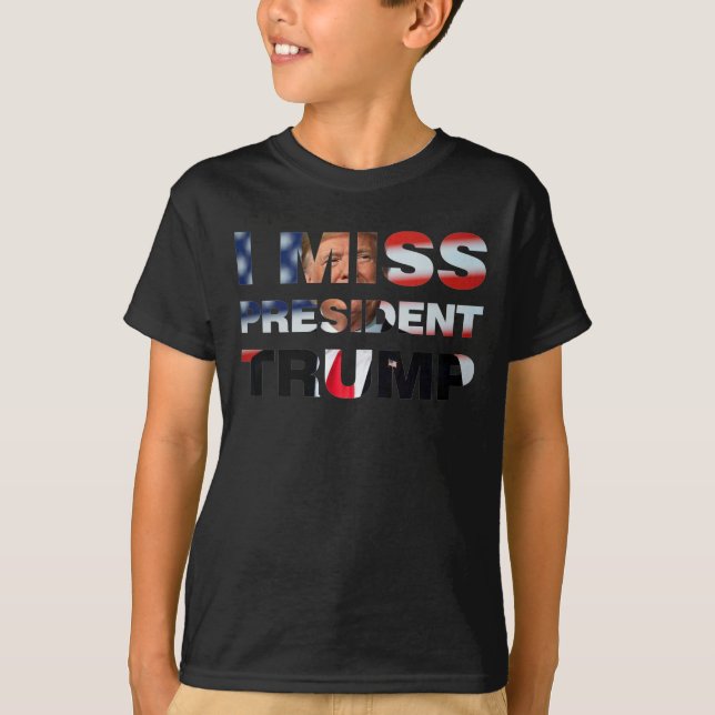 Le Président Trump T-Shirt me manque (Devant)