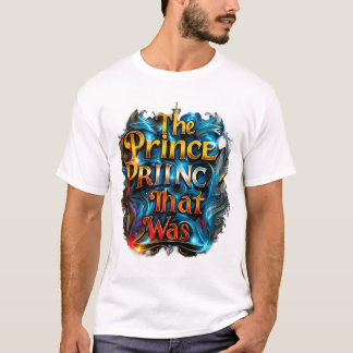 Le "Prince qui était" Whimsical T-Shirt Design