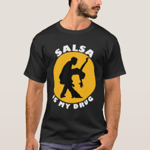 Le Salsa est mon T-shirts de drogue, cadeaux de