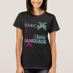 Le Sarcasme Est Mon T-shirt Langue Amoureuse