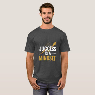 Le succès est une mentalité – T-shirt avec citatio