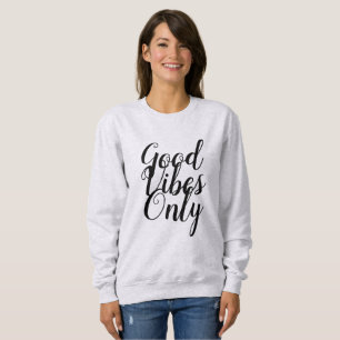 Le sweatshirt des femmes de base - Good Vibes