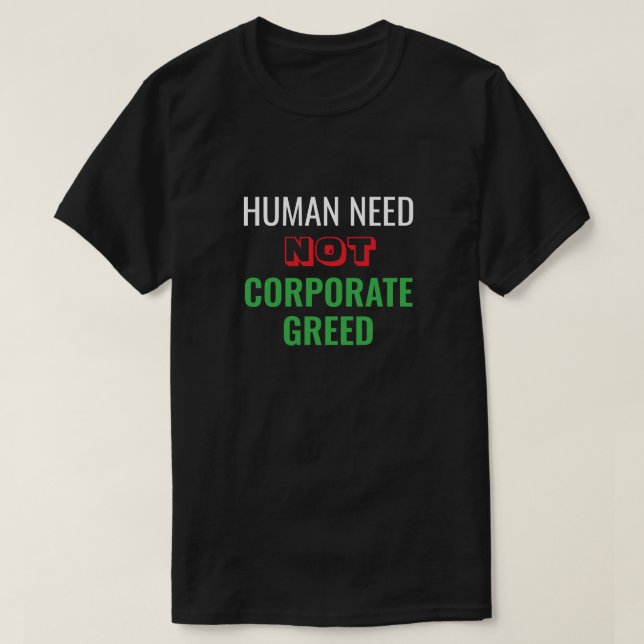 Le T-shirt de l'avidité des entreprises n'est pas  (Design devant)