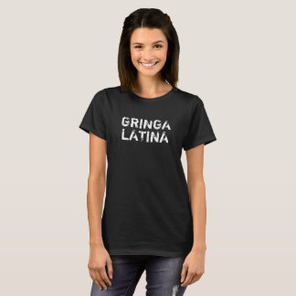 Le T-shirt des femmes de "GRINGA LATINA"