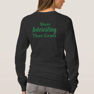 Le t-shirt "Plus intéressant que l'herbe" 