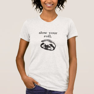 Le T-shirt "ralentissez votre petit pain" des