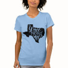 Le Texas "vous veut dire tout le" T-shirt