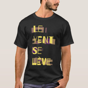 Le Vent Se Leve, T-shirt Français