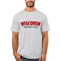 Le Wisconsin - descendu par nous une fois T-shirt