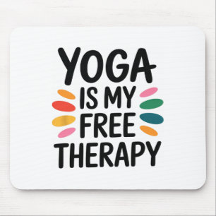 Le Yoga Est Ma Thérapie Gratuite Mouse Pad