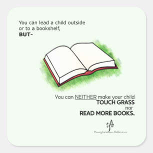 Lead a Child Outside or to a Bookshelf Square Sticker