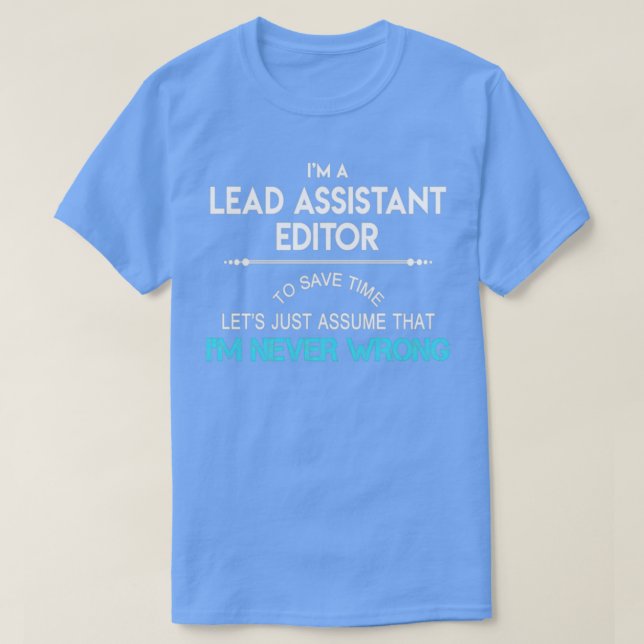 Lead Assistant Editor Lead Assistant Editor To Sav T-Shirt (Design Front)