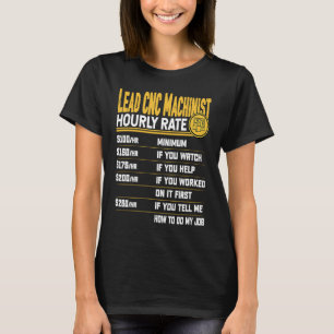 Lead CNC Machinist Hourly Rate   Lead CNC Operator T-Shirt