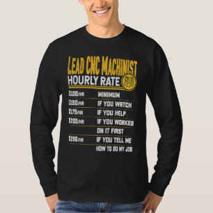 Lead CNC Machinist Hourly Rate Lead CNC Operator T-Shirt