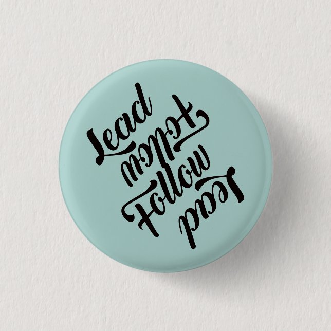 Lead Follow, Follow Lead - Switch, Powder Blue 1 Inch Round Button (Front)