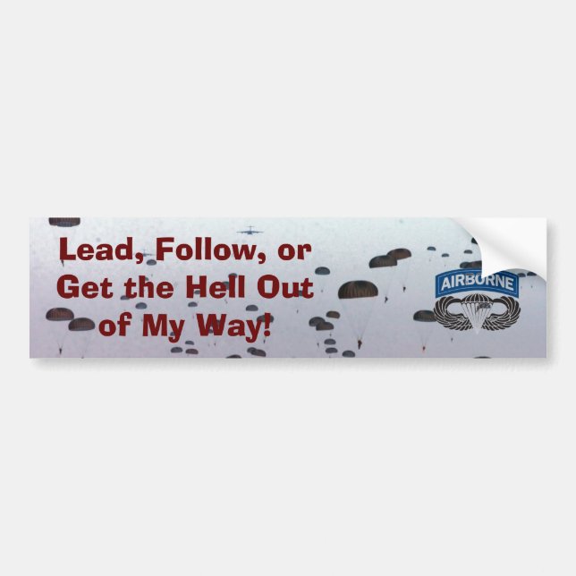 Lead Follow or Get The Hell Out of My Way Bumper Sticker (Front)