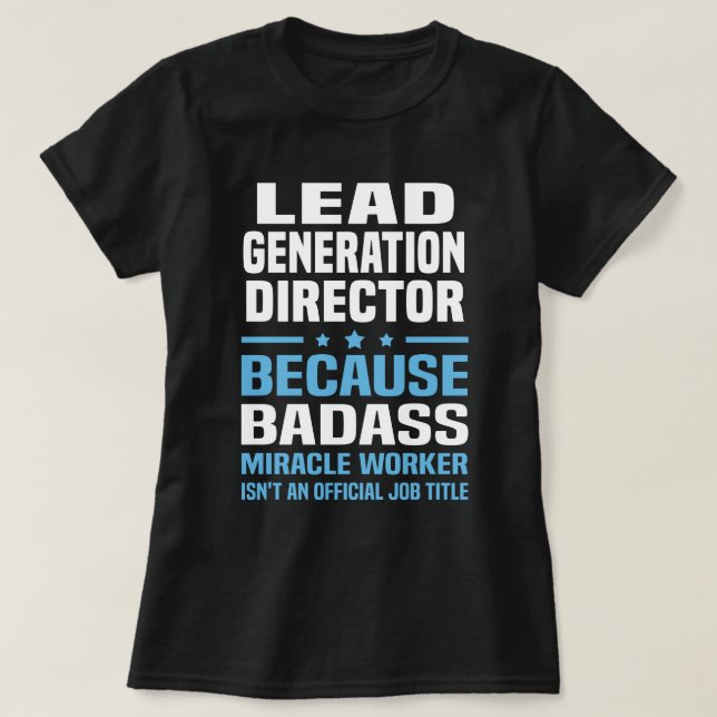 Lead Generation Director T-Shirt (Design Front)