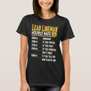 Lead Lineman Hourly Rate Electrician Lead Linema T-Shirt