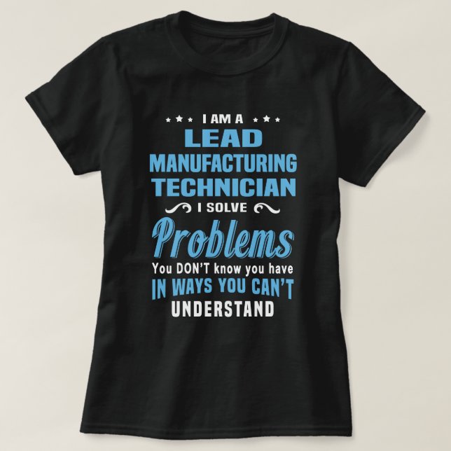 Lead Manufacturing Technician T-Shirt (Design Front)