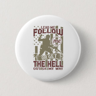 Lead me, follow me, or get the hell out of my way 2 inch round button