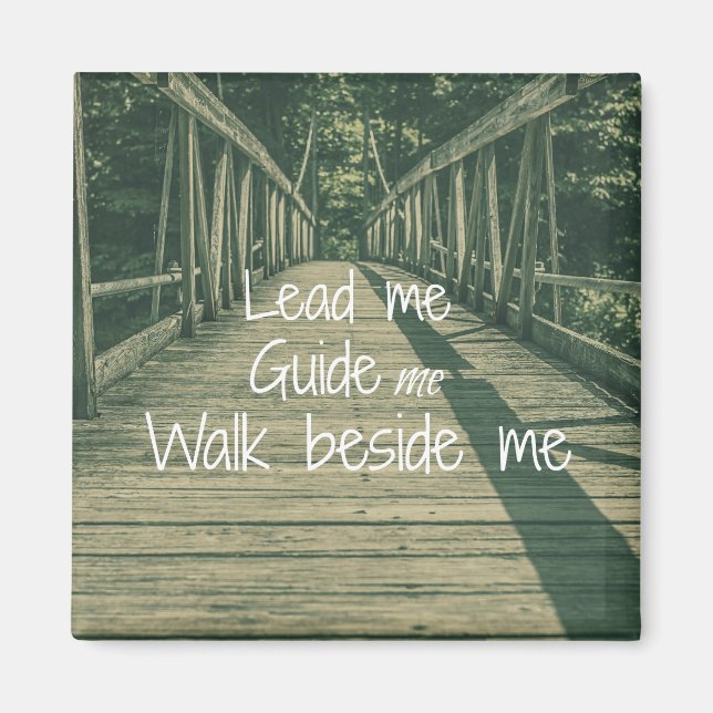 Lead Me Guide Me Walk beside Me Quote Magnet (Front)