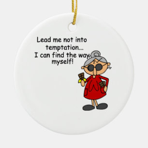 Lead Me Not Into Temptation Humour Ceramic Ornament
