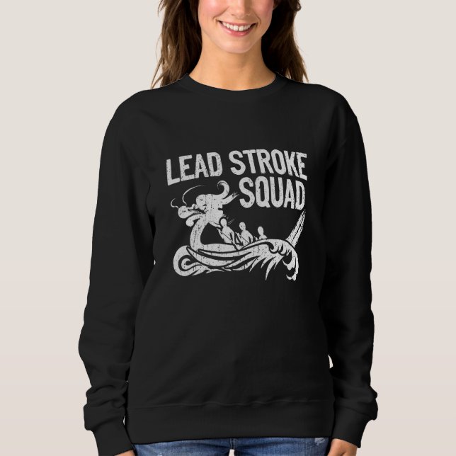 Lead Stroke Squad Dragon Boat Racing Sweatshirt (Front)