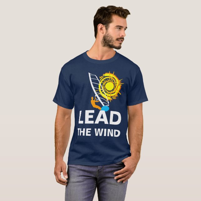 Lead the wind funny customizable windsurfing T-Shirt (Front Full)