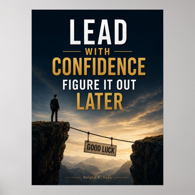 Lead With Confidence, Figure It Out Later Poster (Front)