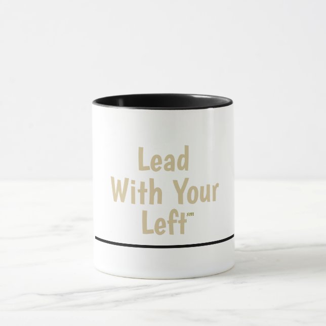 Lead With Your Left - Ceramic Mug w/Black Accents (Center)