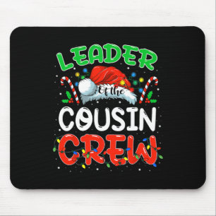 Leader Of The Cousin Crew Christmas Family Matchin Mouse Pad