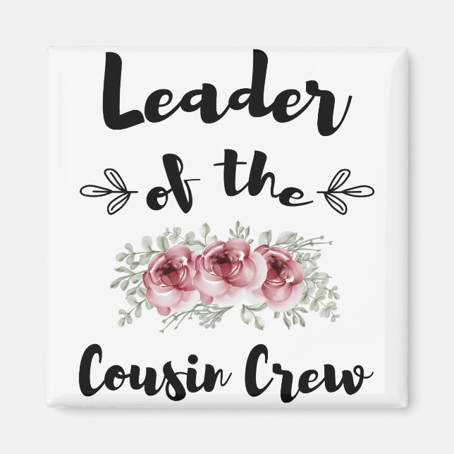 Leader Of The Cousin Crew Funny Cousin Shirt Magnet (Front)
