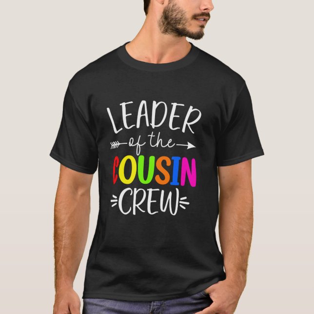Leader Of The Cousin Crew Funny Leader  T-Shirt (Front)
