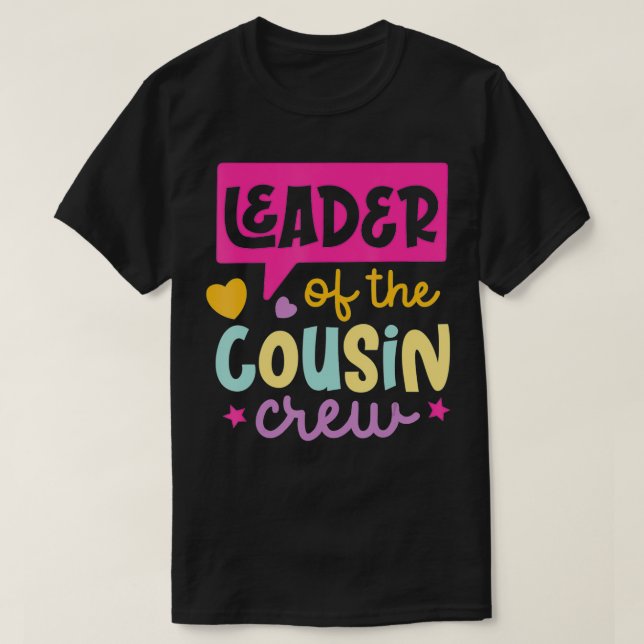 Leader Of The Cousin Crew  T-Shirt (Design Front)