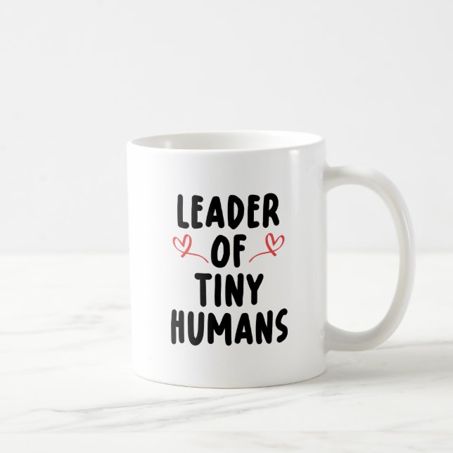 Leader of Tiny Humans Coffee Mug (Right)