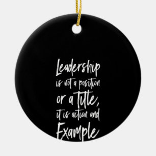 leadership is example ceramic ornament