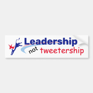 Leadership not Tweetership Bumper Sticker